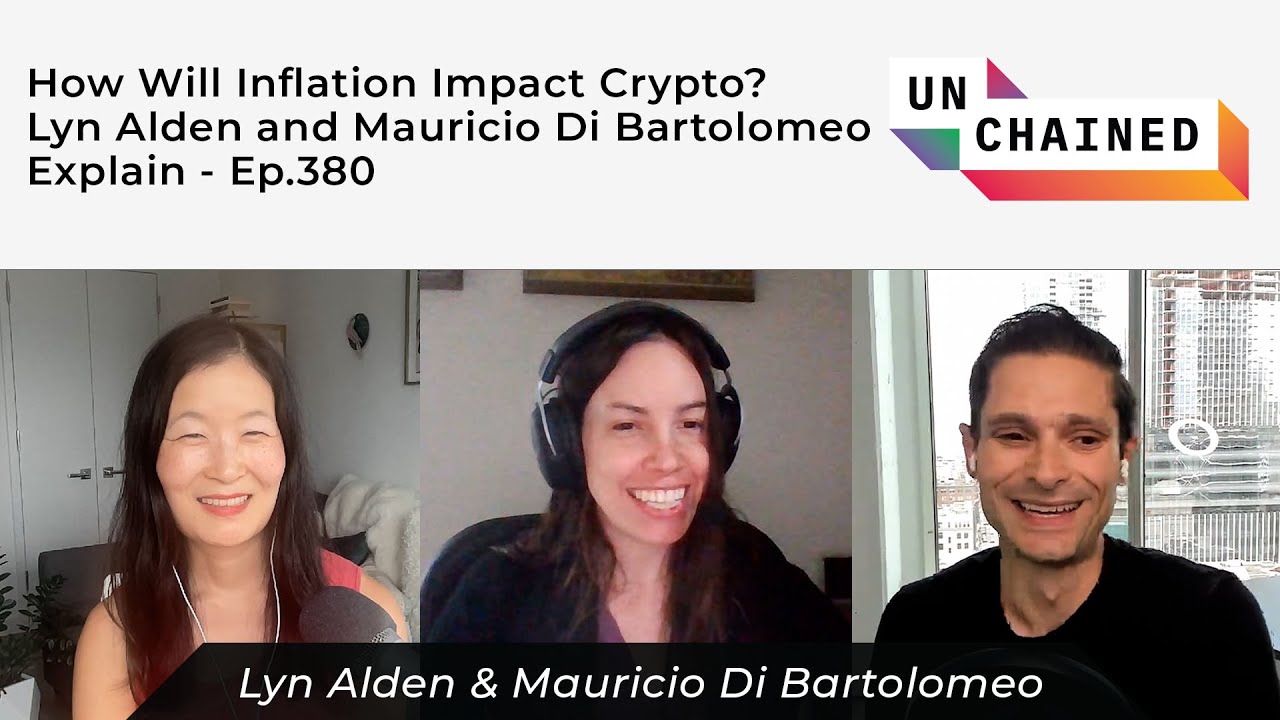 How Will Inflation Impact Crypto? Lyn Alden and Mauricio Di Bartolomeo ...