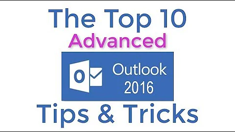 Top 10 Advanced Outlook 2016 Tips and Tricks