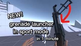 How to get NEW! grenade launcher in 1 minute | sport mode vr
