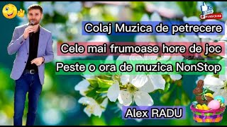 Alex RADU ❌ Colaj - Cele mai frumoase hore de joc ❌ Peste o ora de muzica NonStop