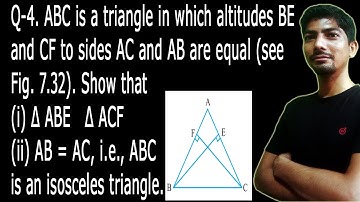 ABC is a triangle in which altitudes BE and CF to sides AC and AB are equal show that | triangles