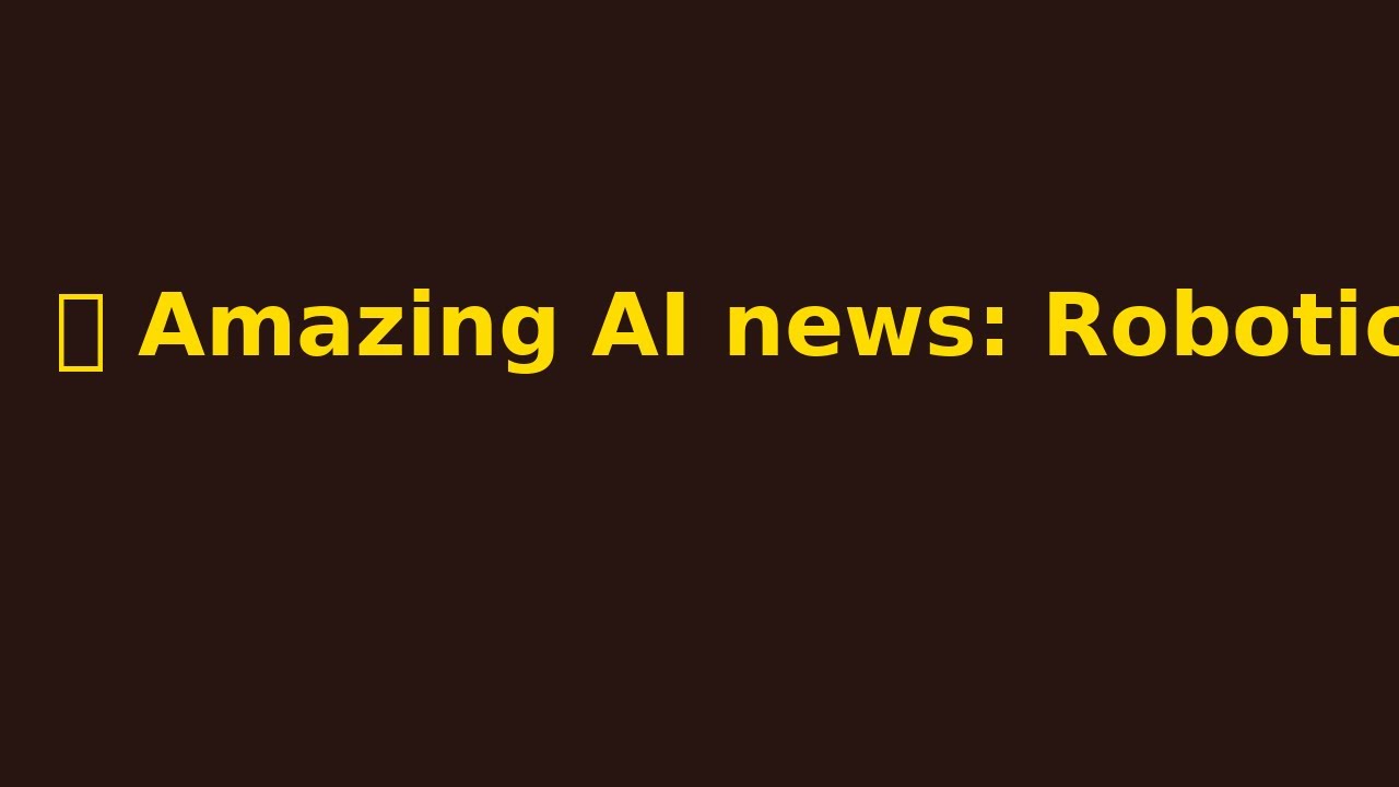 Amazing AI news: Robotics and AI are revolutionizing manufacturing.