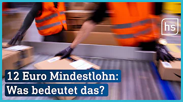 Wann genau kommt 12 Euro Mindestlohn?