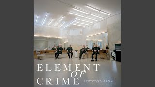 Video thumbnail of "Element of Crime - Alles in Ordnung"