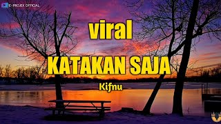 Katakan saja - khifnu (Official music video lirik)