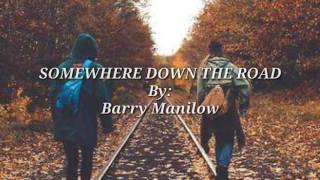 Somewhere Down The Road s  Bybarry Manilow