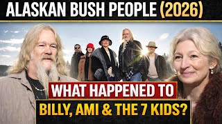 Alaskan Bush People (2026): What Happened to Billy, Ami & the 7 Kids?