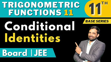 Trigonometric Functions 11 | Conditional Identities | Bhannat Maths | Lega Sir | BASE SERIES