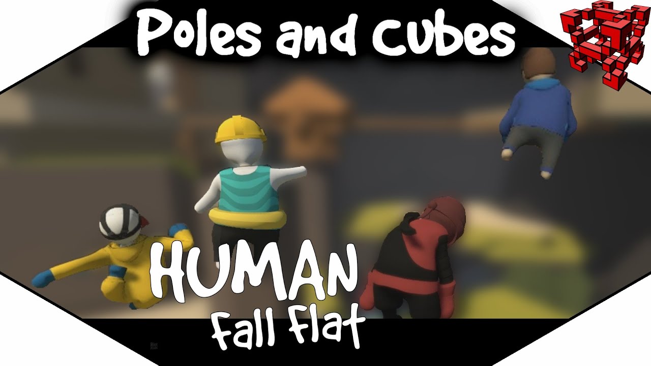 Poles and Cubes [ Human Fall Flat] YouTube