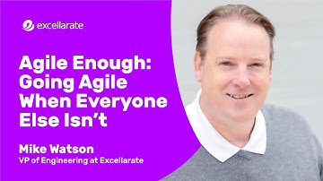 [Webinar] -  Agile Enough - Going Agile When Everyone Else Isn’t