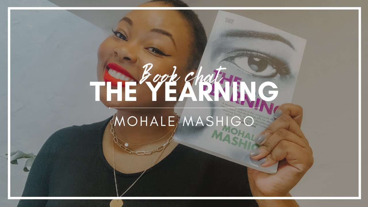 BOOK CHAT: THE YEARNING BY MOHALE MASHIGO