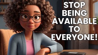 Stop Being Available to Everyone (A Message Every Woman Needs)