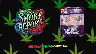 SMOKE REPORT [Cannaverse] PlumPopperz