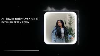 Zeliha Kendirci-Yaz Gülü Batuhan Pesen Remix Resimi