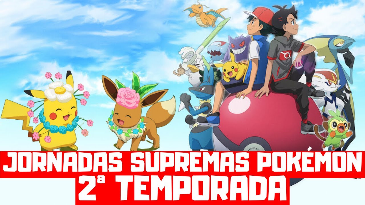Episódios finais de Jornadas Supremas Pokémon chegam ao Brasil em