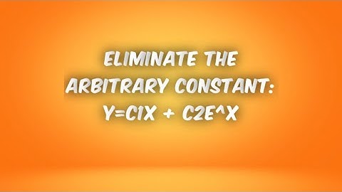 Differential equation: Eliminating arbitrary constant |y=c1x+c2e^x|