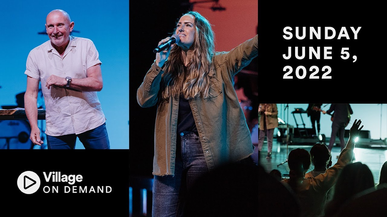 Village Church Online June 5, 2022 YouTube