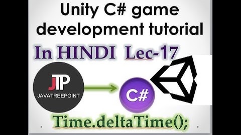Lec-17 Unity3d c# tutorial in hindi (Time.deltaTime()) onmousedown