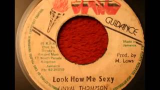 Video thumbnail of "LINVAL THOMPSON   Look how me sexy + version 1981 (Jah guidance)"