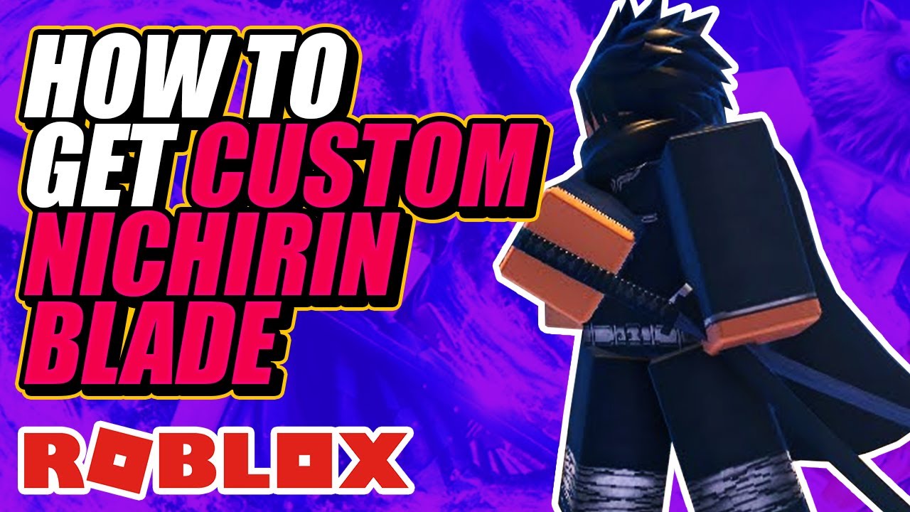 How To Get Your Own CUSTOM NICHIRIN BLADE in Slayers Unleashed!