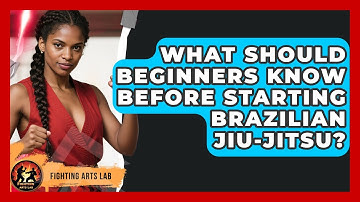 What Should Beginners Know Before Starting Brazilian Jiu-Jitsu? - Fighting Arts Lab