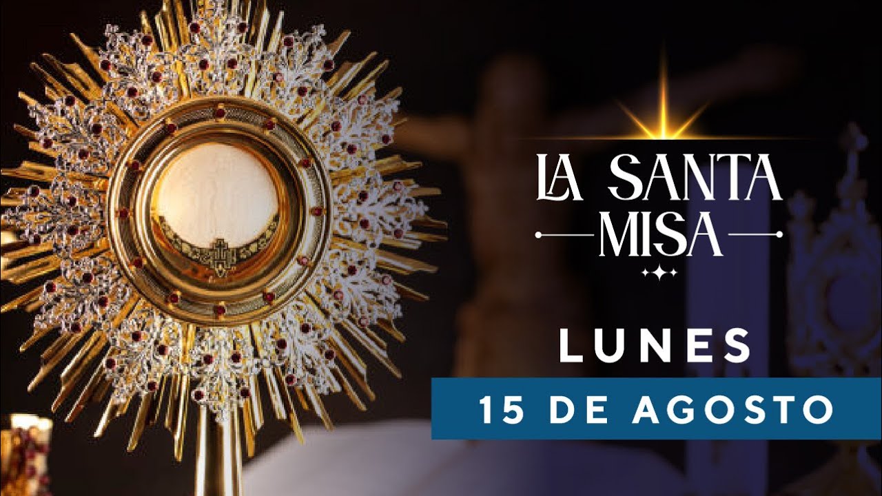 MISA DE HOY, Lunes 15 De Agosto De 2022, Padre Hernán Pinilla
