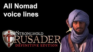 Stronghold Crusader Definitive Edition - All Nomad voice lines