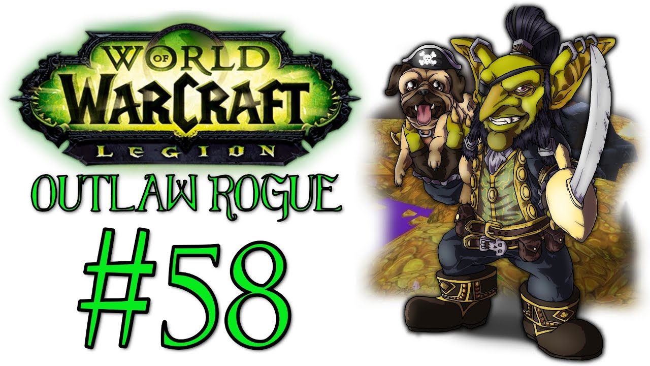 World Of Warcraft: Legion - Outlaw Rogue | Let's Play Ep.58 | Warden Break Out [Wretch Plays] horde tradução
