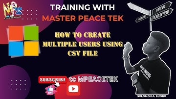 CREATING MULTIPLE USERS BY USING A CSV FILE UPLOAD || Solomon A. BUORO || MPeace Tek