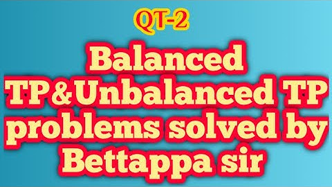 #QT-ll #LPP Balanced&unbalanced TP problems under Matrix minimum method in Kannada by Bettappa sir