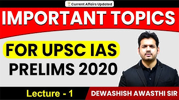 Important Topics for UPSC IAS Prelims 2020 | Lecture 1|Civil Services | By Dewashish Awasthi Sir