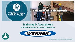 2024 National Ladder Safety Month Webinar Series - Werner - Ladder Training & Awareness