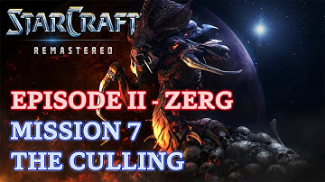 Starcraft: Remastered - Episode II - Zerg - Mission 7: The Culling