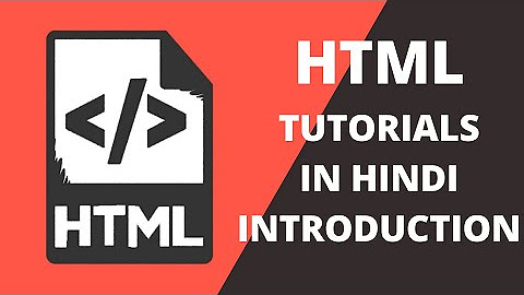 HTML Tutorial in Hindi | Complete HTML Course For Beginners to Advanced ...