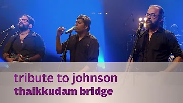 Tribute to Johnson - Thaikkudam Bridge - Music Mojo Season 3 - KappaTV