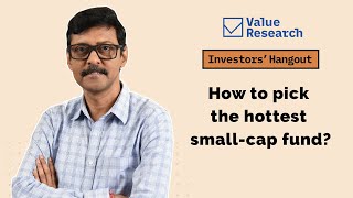 How to pick the hottest small-cap fund?