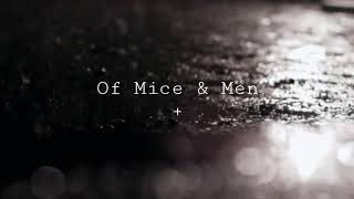 + - Of Mice & Men (with rain)