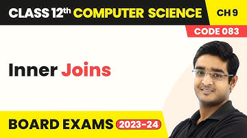 Inner Joins | Structured Query Language | Class 12 Computer Science Chapter 9 | CBSE 2025-26