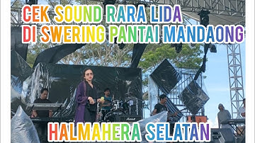 Rara Lida || Cek Sound di Lokasi Acara Swering Pantai Mandaong Halmahera Selatan||