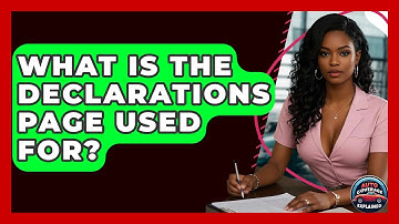 What Is The Declarations Page Used For? - Auto Coverage Explained