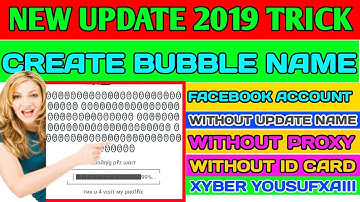 MAKE BUBBLE NAME FACEBOOK ID WITHOUT ID CARD,PROXY,UPDATE NAME||NEW 2019 UPDATE 101% WORKING TRICK