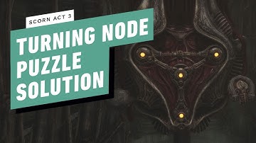 Scorn: Act 3 - Turning Node Puzzle Solution