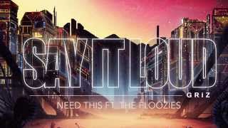 Need This - GRiZ (ft. The Floozies) (Audio) | Say It Loud chords