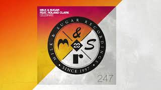 Milk & Sugar feat. Roland Clark - Celebrate