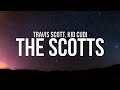 Travis scott  the scotts lyrics ft kid cudi