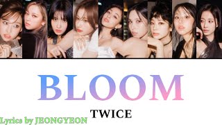 BLOOM / TWICE 【カナルビ・日本語訳・歌詞】 Lyrics by JEONGYEON