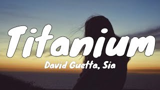 David Guetta - Titanium (Lyrics) ft. Sia