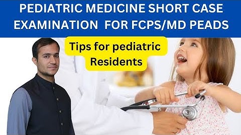FCPS MCPS Paeds medicine short cases approach tips and tricks ( IMM/ cpsp/ MD uhs )