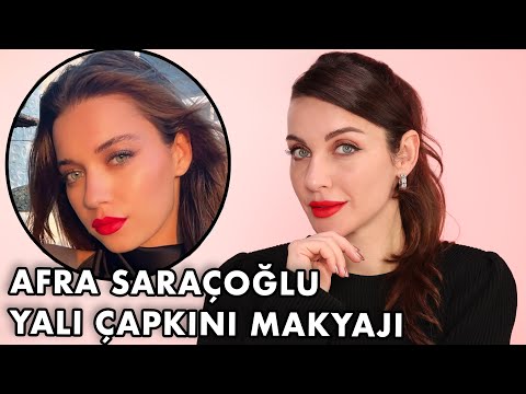 AFRA SARAÇOĞLU YALI ÇAPKINI MAKYAJI!😍