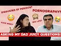 Asking My Indian Dad Awkward Questions You're Too Afraid To Ask Yours! *JUICY*